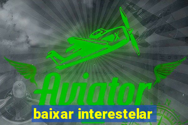 baixar interestelar